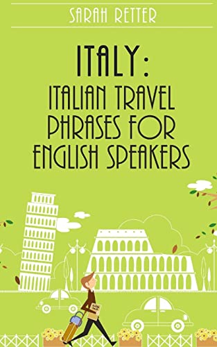 Beispielbild fr Italy: Italian Travel Phrases for English Speakers: The most useful 1.000 phrases to get around when traveling in Italy (ITALIAN FOR ENGLIH SPEAKERS) zum Verkauf von Ergodebooks