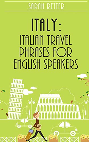 Stock image for Italy: Italian Travel Phrases for English Speakers: The most useful 1.000 phrases to get around when traveling in Italy (ITALIAN FOR ENGLIH SPEAKERS) for sale by Ergodebooks