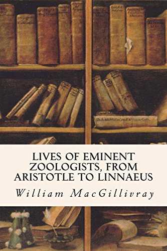 Beispielbild fr Lives of Eminent Zoologists, from Aristotle to Linnaeus zum Verkauf von ThriftBooks-Dallas