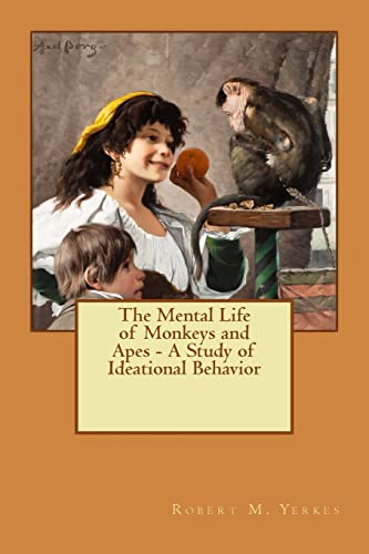 Beispielbild fr The Mental Life of Monkeys and Apes - A Study of Ideational Behavior zum Verkauf von Ergodebooks