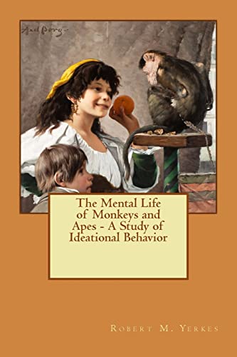 Imagen de archivo de The Mental Life of Monkeys and Apes - A Study of Ideational Behavior a la venta por Ergodebooks