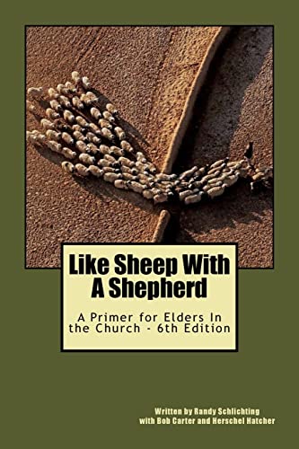 Imagen de archivo de Like Sheep with a Shepherd : A Primer for Elders in the Church a la venta por Better World Books