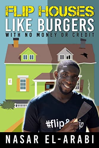 Stock image for Flip Houses Like Burgers: With No Money Or Credit for sale by ThriftBooks-Atlanta