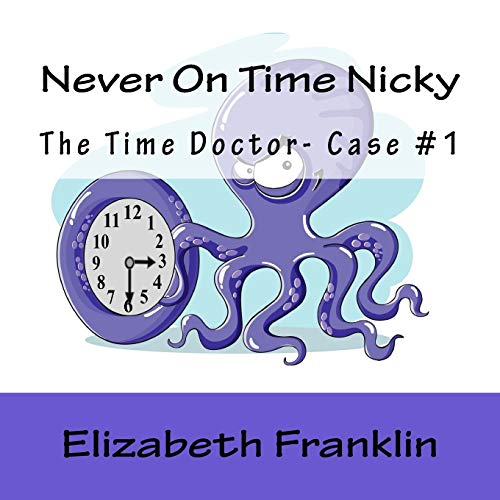 Stock image for The Time Doctor- Case #1: Never On Time Nicky for sale by THE SAINT BOOKSTORE