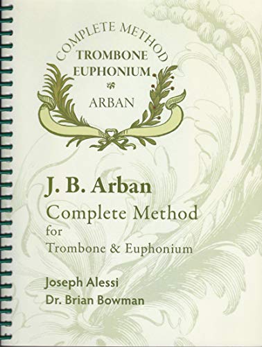 Imagen de archivo de Arban Complete Method for Trombone and Euphonium a la venta por Revaluation Books