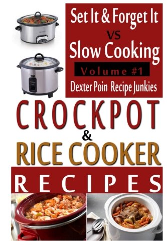 Stock image for Crockpot Recipes & Rice Cooker Recipes - Vol 1 - Set It & Forget It Vs Slow Cooking! for sale by ThriftBooks-Dallas