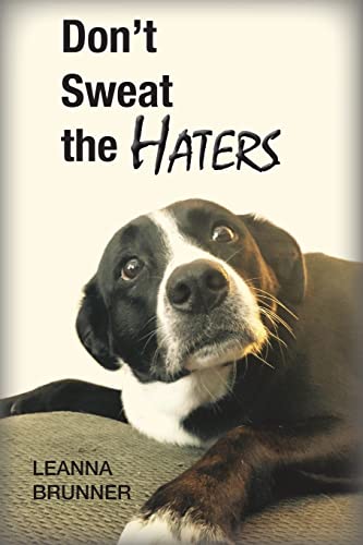Imagen de archivo de Don't Sweat the Haters a la venta por THE SAINT BOOKSTORE