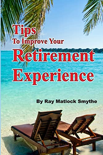 Beispielbild fr Tips to Improve Your Retirement Experience zum Verkauf von SecondSale