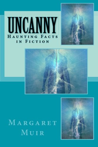 Imagen de archivo de Uncanny: Haunting Facts in Fiction a la venta por THE SAINT BOOKSTORE