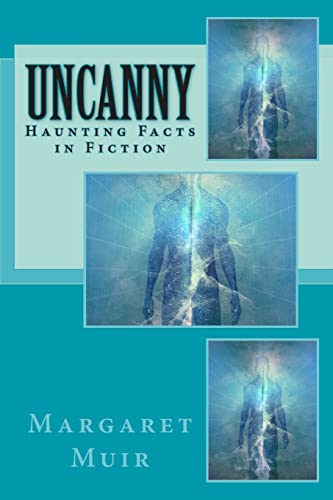 Stock image for Uncanny: Haunting Facts in Fiction for sale by THE SAINT BOOKSTORE