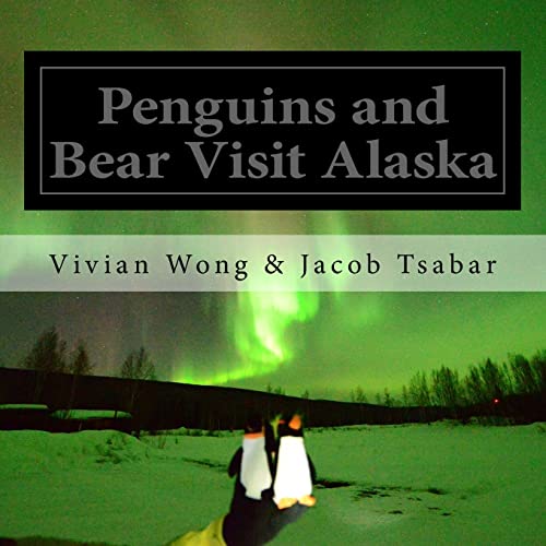 Stock image for Penguins and Bear Visit Alaska for sale by THE SAINT BOOKSTORE