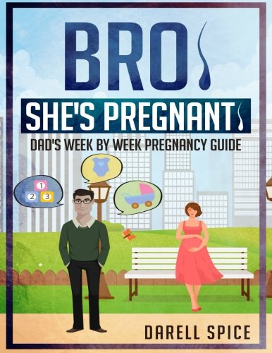 Beispielbild fr Bro, She is Pregnant: Dad's Week by Week Pregnancy Guide zum Verkauf von Orion Tech