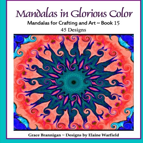 Beispielbild fr Mandalas in Glorious Color Book 15: Mandalas for Crafting and Art zum Verkauf von THE SAINT BOOKSTORE