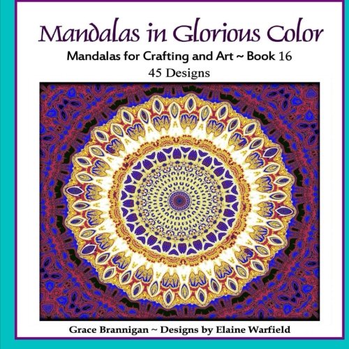 Beispielbild fr Mandalas in Glorious Color Book 16: Mandalas for Crafting and Art zum Verkauf von THE SAINT BOOKSTORE