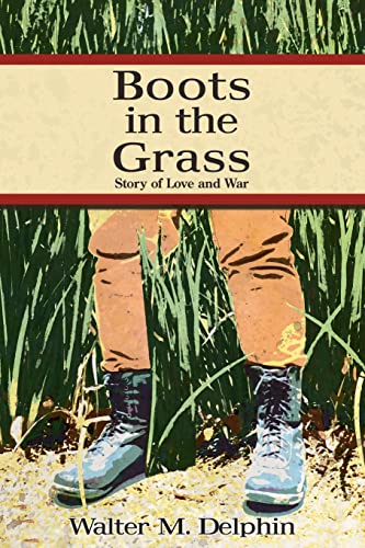 Imagen de archivo de Boots In The Grass: Story Of Love And War a la venta por HPB-Red