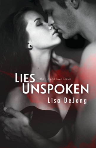 Stock image for Lies Unspoken (Flawed Love) for sale by SecondSale