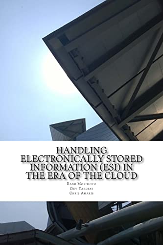9781514804346: Handling Electronically Stored Information (ESI) in the Era of the Cloud: Volume 3