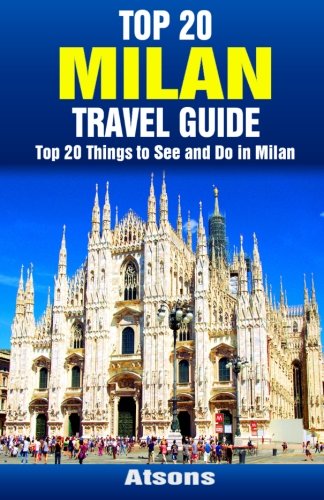 Beispielbild fr Top 20 Things to See and Do in Milan - Top 20 Milan Travel Guide zum Verkauf von Revaluation Books