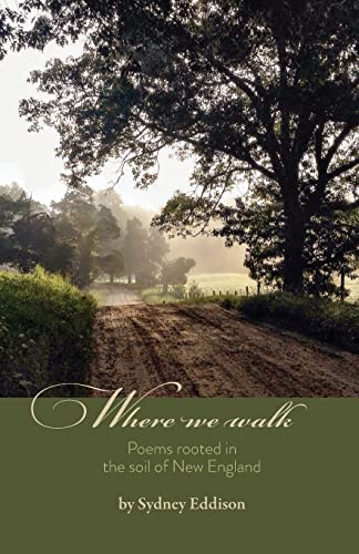 Stock image for Where We Walk: Poems rooted in the soil of New England for sale by ThriftBooks-Atlanta