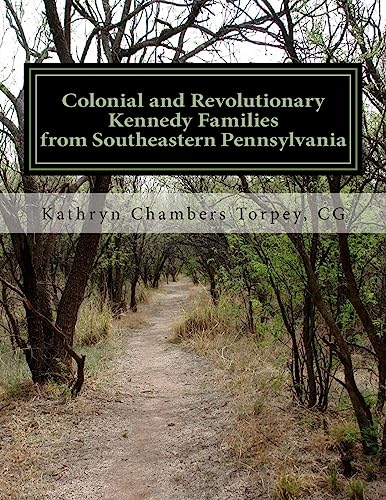 Stock image for Colonial and Revolutionary Kennedy Families from Southeastern Pennsylvania for sale by Save With Sam