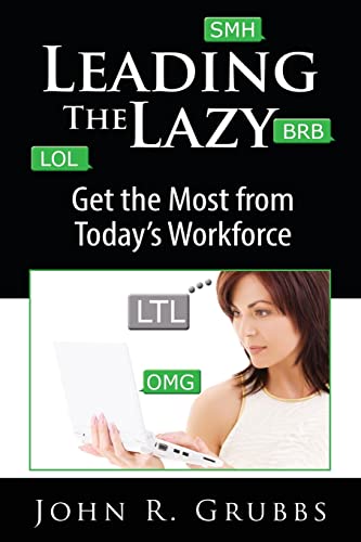 Imagen de archivo de Leading the Lazy: Get the Most from Today's Workforce a la venta por HPB Inc.