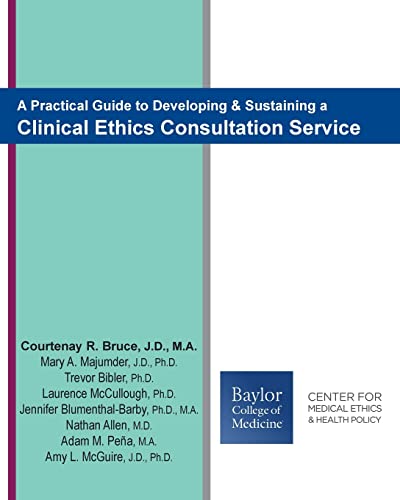 Stock image for A Practical Guide to Developing & Sustaining a Clinical Ethics Consultation Service for sale by Lucky's Textbooks