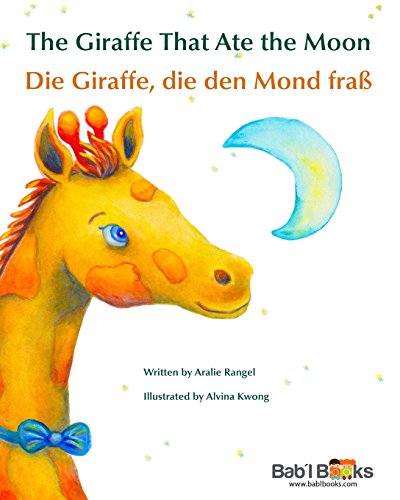 Stock image for The Giraffe That Ate the Moon: Die Giraffe, die den Mond fra? : Babl Childrens Books in German and English for sale by Greener Books