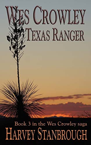 Stock image for Wes Crowley, Texas Ranger: a Wes Crowley novel for sale by THE SAINT BOOKSTORE