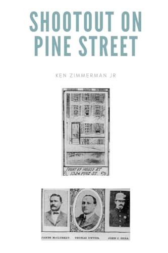 Imagen de archivo de Shootout on Pine Street The Illinois Central Train Robbery and Aftermath a la venta por PBShop.store US