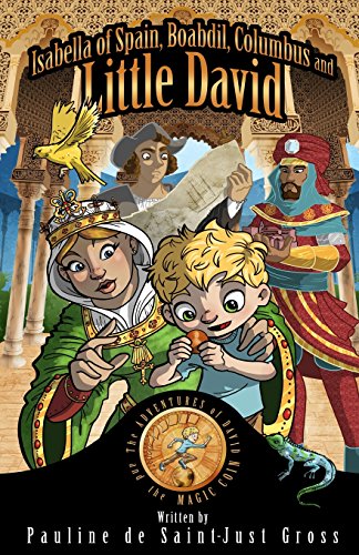 Stock image for Isabella of Spain, Boabdil, Columbus and Little DAVID (The Adventures of Little David and the Magic Coin) for sale by GoldBooks