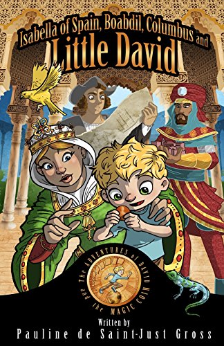 Stock image for Isabella of Spain, Boabdil, Columbus and Little DAVID: Volume 5 (The Adventures of David and the Magic Coin) for sale by Revaluation Books