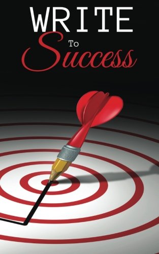 9781514825334: Write to Success (A Guide to Self-Publishing)