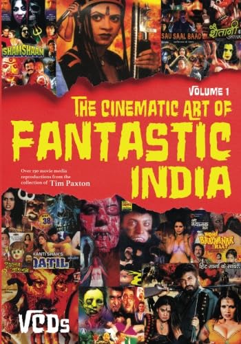 Imagen de archivo de The Cinematic Art of Fantastic India, Vol. 1: The VCDs a la venta por Revaluation Books