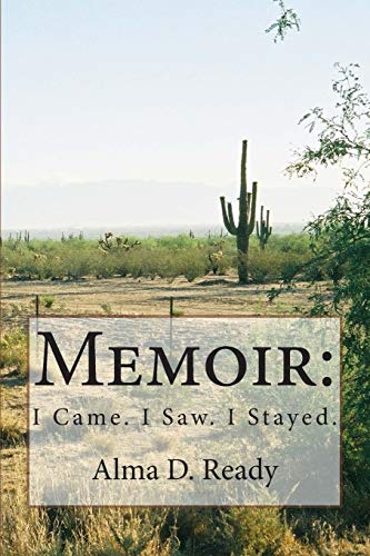 Stock image for Memoir: I Came. I Saw. I Stayed.: (Black and White Version) for sale by ThriftBooks-Dallas