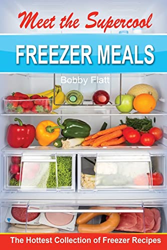 Beispielbild fr Meet the Supercool Freezer Meals: The Hottest Collection of Freezer Recipes zum Verkauf von THE SAINT BOOKSTORE