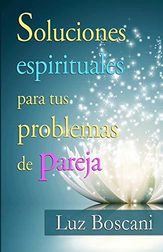 Imagen de archivo de Soluciones espirituales para tus problemas de pareja. a la venta por THE SAINT BOOKSTORE