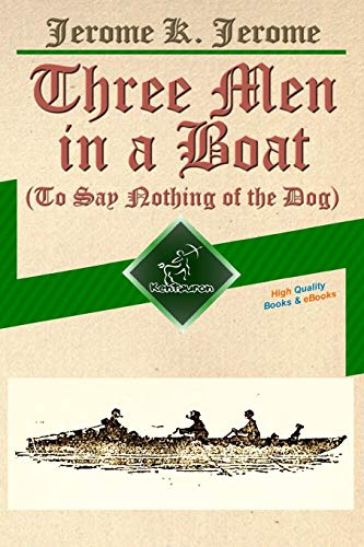 9781514840078: Three Men in a Boat (To Say Nothing of the Dog): New Illustrated Edition with 67 Original Drawings by A. Frederics, a Detailed Map of Tour, and a Photo of the Three Men
