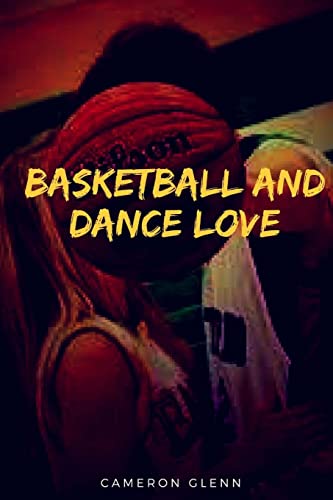 Imagen de archivo de Basketball and Dance Love a la venta por THE SAINT BOOKSTORE
