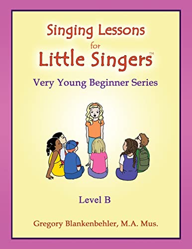 Stock image for Singing Lessons for Little Singers: Level B - Very Young Beginner Series for sale by ThriftBooks-Atlanta