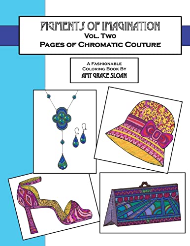 Beispielbild fr Pigments of Imagination - Vol. II: Pages of Chromatic Couture zum Verkauf von THE SAINT BOOKSTORE