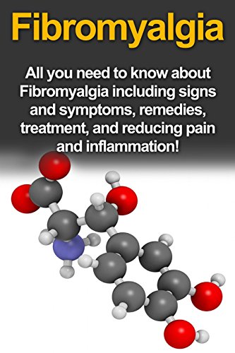 9781514851340: Fibromyalgia: All You Need to Know About Fibromyalgia Including Signs and Symptoms, Remedies, Treatment and Reducing Pain and Inflammation!