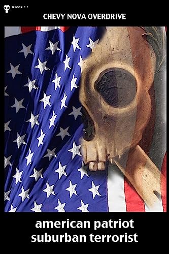 Beispielbild fr american patriot suburban terrorist: a twenty-first century manifesto zum Verkauf von THE SAINT BOOKSTORE