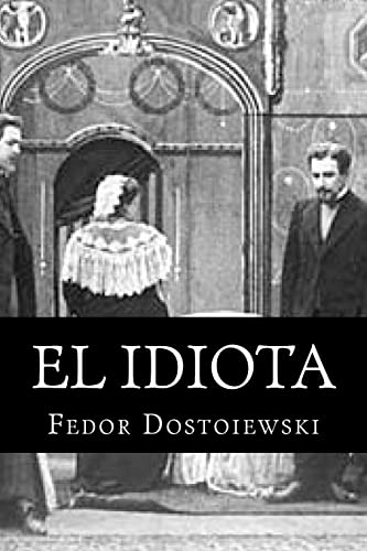 Beispielbild fr El Idiota: Fedor Dostoiewski (Spanish Edition) zum Verkauf von Lucky's Textbooks