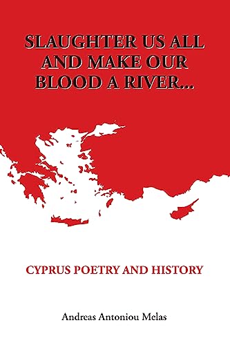 Stock image for Slaughter Us All and Make Our Blood a River. : Cypurs Poetry and History for sale by Better World Books