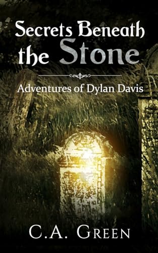 Stock image for Secrets Beneath the Stone Volume 1 Adventures of Dylan Davis for sale by PBShop.store US
