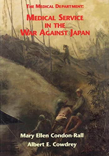 Stock image for The Medical Department: Medical Service in the War Against Japan (United States Army in World War II: The Technical Services) for sale by Lucky's Textbooks