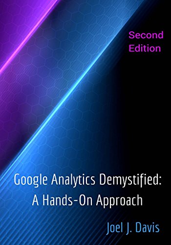 Beispielbild fr Google Analytics Demystified: A Hands-On Approach (Second Edition) zum Verkauf von Better World Books