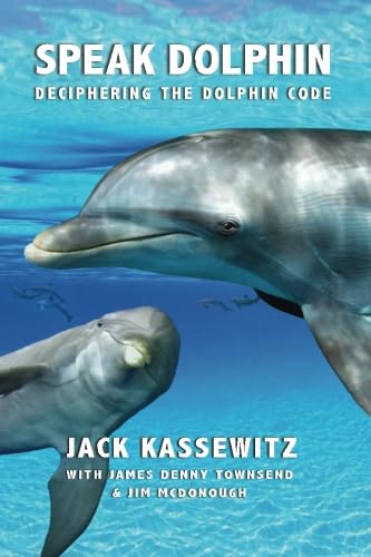 Stock image for Speak Dolphin: Deciphering the Dolphin Code for sale by HPB-Red
