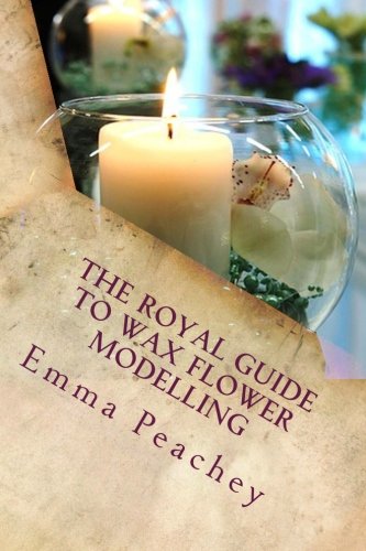 9781514860939: The Royal Guide to Wax Flower Modelling