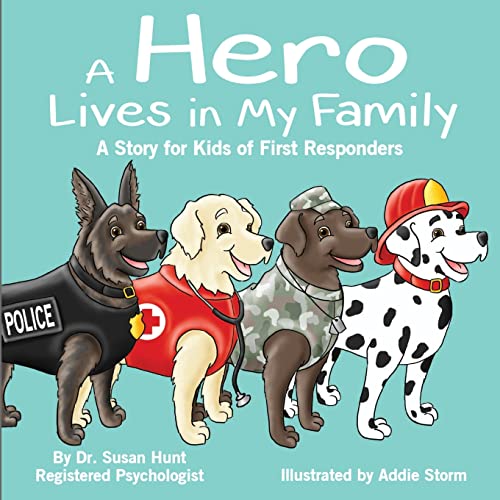 Stock image for A Hero Lives in My Family: A Story for Kids of First Responders (Kids Hero Series) for sale by Goodwill of Colorado